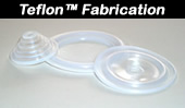 Teflon fabrication